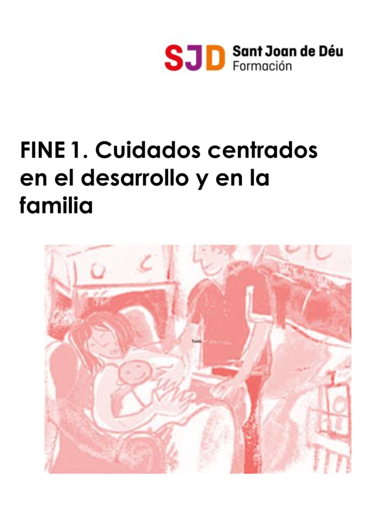 FINE 1. Cuidados centrados en el desarrollo y en la familia